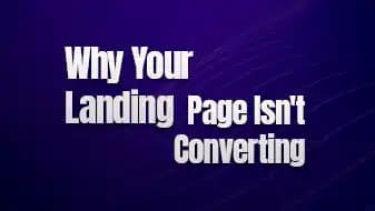 Why Your Landing Page Isn't Converting